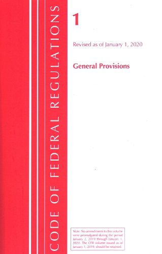 Cover image for Code of Federal Regulations, Title 01 General Provisions, Revised as of January 1, 2020