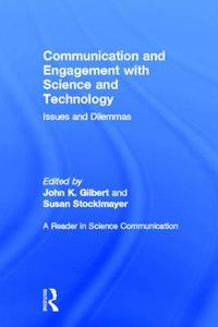 Cover image for Communication and Engagement with Science and Technology: Issues and Dilemmas - A Reader in Science Communication