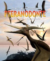 Cover image for Pteranodonte. Gigante del Cielo