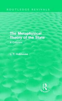 Cover image for The Metaphysical Theory of the State (Routledge Revivals)