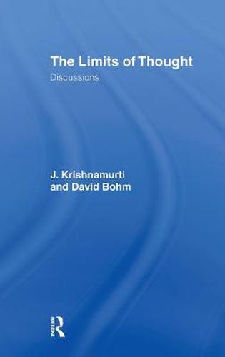 Cover image for The Limits of Thought: Discussions between J. Krishnamurti and David Bohm