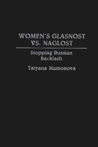 Cover image for Women's Glasnost vs. Naglost: Stopping Russian Backlash