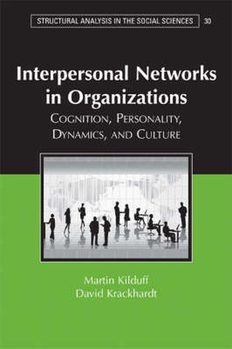 Interpersonal Networks in Organizations: Cognition, Personality, Dynamics, and Culture