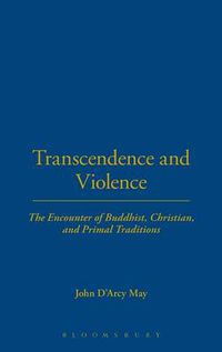 Cover image for Transcendence and Violence: The Encounter of Buddhist, Christian, and Primal Traditions