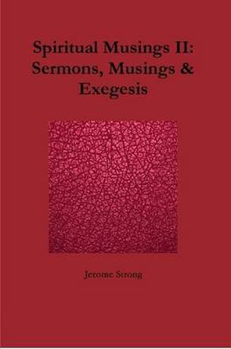 Cover image for Spiritual Musings II: Sermons, Musings & Exegesis