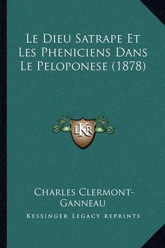 Le Dieu Satrape Et Les Pheniciens Dans Le Peloponese (1878)