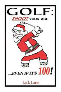 Cover image for Golf: Shoot Your Age