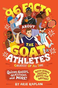 Cover image for 96 Facts About the G.O.A.T. Athletes (Greatest of All Time)