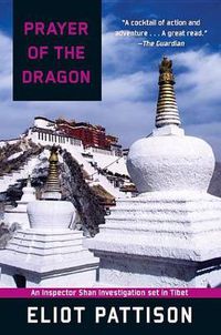 Cover image for Prayer of the Dragon: An Inspector Shan Investigation set in Tibet