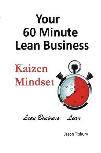 Cover image for Your 60 Minute Lean Business - Kaizen Mindset