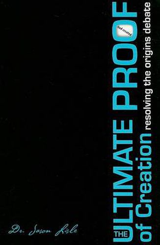 Cover image for The Ultimate Proof of Creation: Resolving the Origins Debate