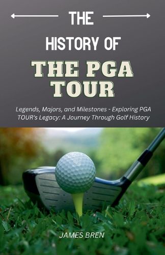 Cover image for The History of the PGA TOUR