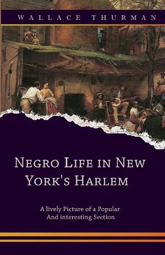 Cover image for Negro life in New York's Harlem A lively picture of a popular and interesting section