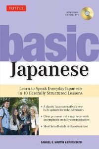 Cover image for Basic Japanese: Learn to Speak Everyday Japanese in 10 Carefully Structured Lessons (MP3 Audio CD Included)