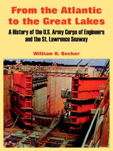 Cover image for From the Atlantic to the Great Lakes: A History of the U.S. Army Corps of Engineers and the St. Lawrence Seaway