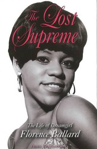 Cover image for The Lost Supreme: The Life of Dreamgirl Florence Ballard