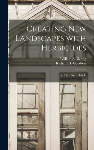 Creating New Landscapes With Herbicides; a Homeowner's Guide