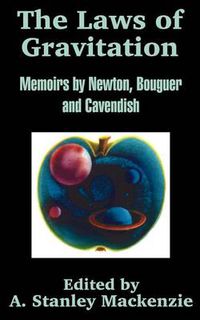 Cover image for The Laws of Gravitation: Memoirs by Newton, Bouguer and Cavendish