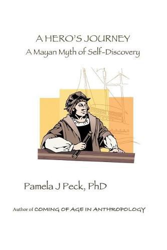 Cover image for A Hero's Journey: A Mayan Myth of Self-Discovery