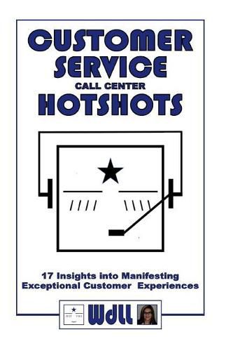 Cover image for CUSTOMER SERVICE call center HOTSHOTS: 17 Insights into Manifesting Exceptional Customer Experiences