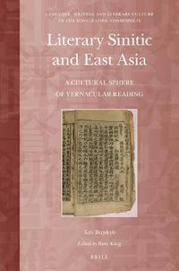 Cover image for Literary Sinitic and East Asia: A Cultural Sphere of Vernacular Reading