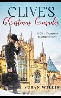 Cover image for Clive's Christmas Crusades: A Clive Thompson investigates novel