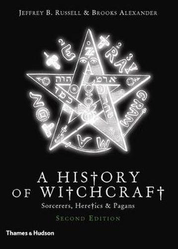 Cover image for A New History of Witchcraft: Sorcerers, Heretics & Pagans