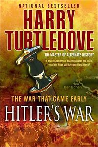 Cover image for Hitler's War (The War That Came Early, Book One)