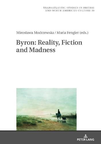 Cover image for Byron: Reality, Fiction and Madness