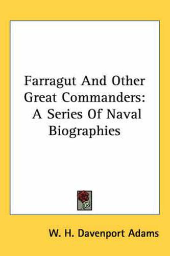 Cover image for Farragut and Other Great Commanders: A Series of Naval Biographies