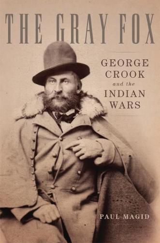 Cover image for The Gray Fox: George Crook and the Indian Wars