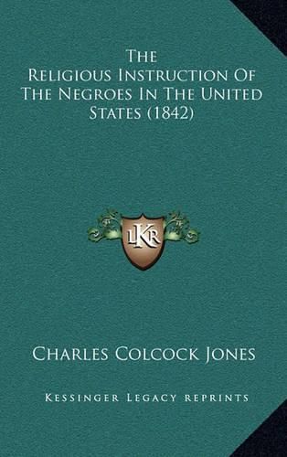 The Religious Instruction of the Negroes in the United States (1842)