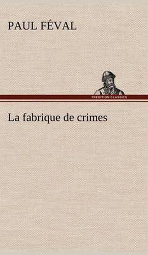 La fabrique de crimes