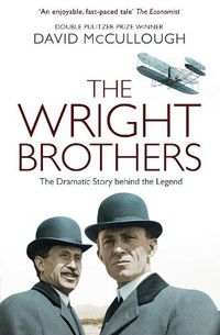 Cover image for The Wright Brothers: The Dramatic Story Behind the Legend