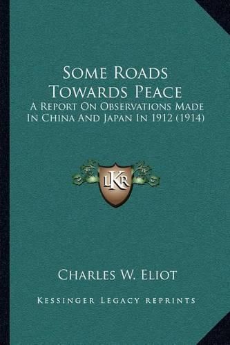 Some Roads Towards Peace: A Report on Observations Made in China and Japan in 1912 (1914)