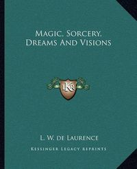 Cover image for Magic, Sorcery, Dreams and Visions