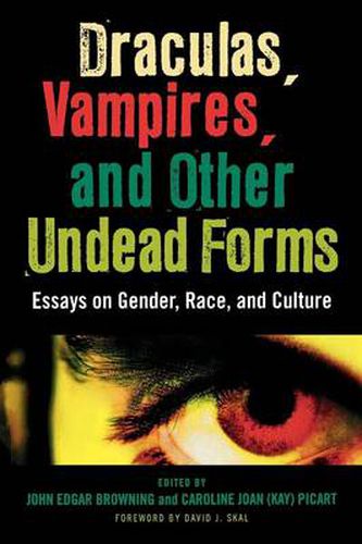 Cover image for Draculas, Vampires, and Other Undead Forms: Essays on Gender, Race and Culture