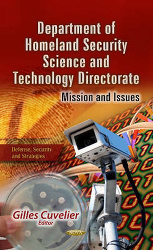 Department of Homeland Security Science & Technology Directorate: Mission & Issues