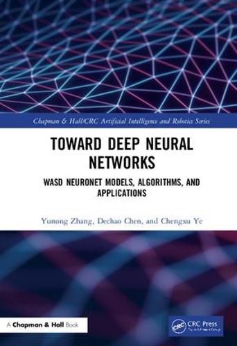 Cover image for Toward Deep Neural Networks: WASD Neuronet Models, Algorithms, and Applications