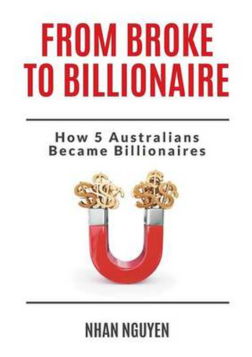 Cover image for From Broke to Billionaire: How 5 Australians Became Billionaires