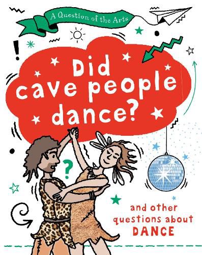 Cover image for A Question of the Arts: Did Cave People Dance? (and other questions about dance)