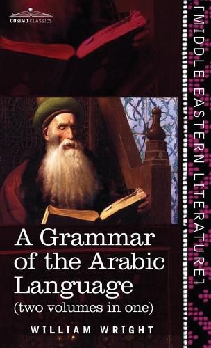 Cover image for Grammar of the Arabic Language (Two Volumes in One)