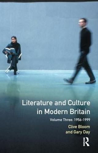 Literature and Culture in Modern Britain: Volume Three: 1956 - 1999