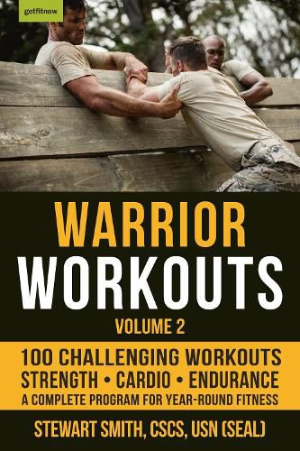 Warrior Workouts Volume 2: The Complete Program for Year-Round Fitness Featuring 100 of the Best Workouts
