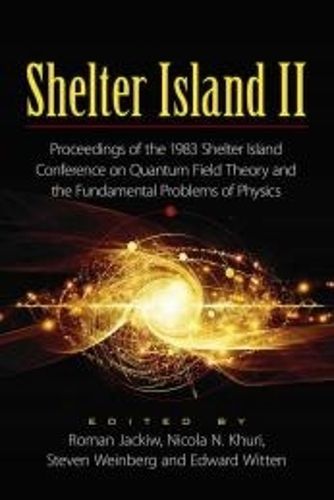 Cover image for Shelter Island II: Proceedings of the 1983 Shelter Island Conference on Quantum Field Theory and the Fundamental Problems of Physics