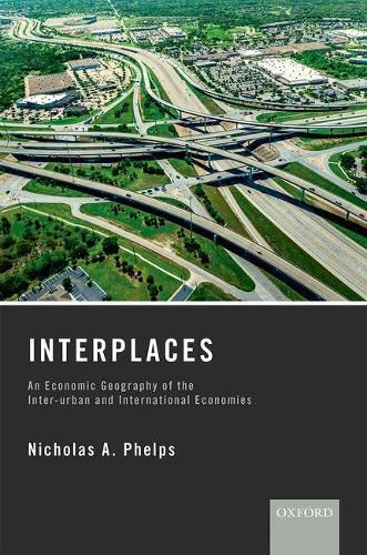 Cover image for Interplaces: An Economic Geography of  the Inter-urban and International Economies