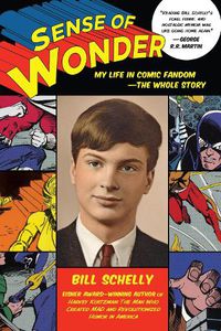 Cover image for Sense of Wonder: My Life in Comic Fandom -The Whole Story