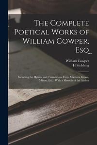 Cover image for The Complete Poetical Works of William Cowper, Esq