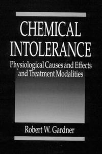 Cover image for Chemical Intolerance: Physiological Causes and Effects and Treatment Modalities