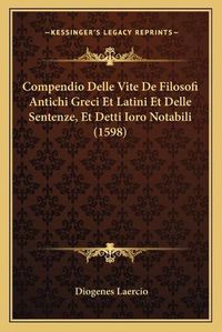 Cover image for Compendio Delle Vite de Filosofi Antichi Greci Et Latini Et Delle Sentenze, Et Detti Ioro Notabili (1598)